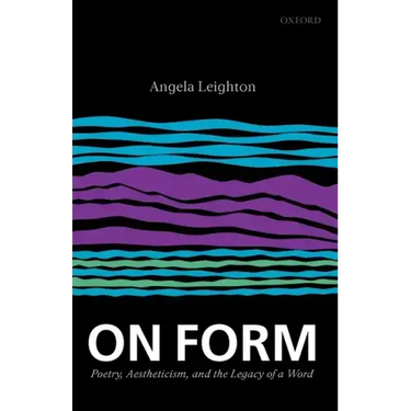 On Form: Poetry, Aestheticism, and the Legacy of a Word