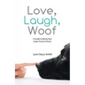 Love, Laugh, Woof: A Guide to Being Your Dog's Forever Owner