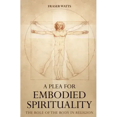A Plea for Embodied Spirituality