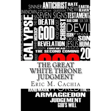 The Great White Throne Judgment: Revelation 20 & 21 in Todays News Headlines