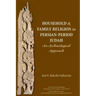 Household and Family Religion in Persian-Period Judah: An Archaeological Approach