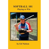 Softball 101: Playing to Win