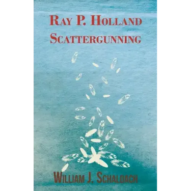Ray P. Holland Scattergunning