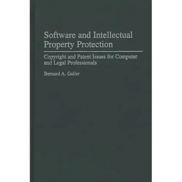 Software and Intellectual Property Protection: Copyright and Patent Issues for Computer and Legal Professionals