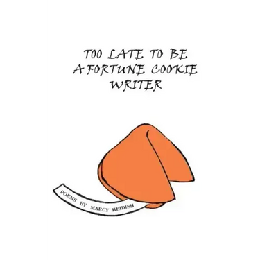 Too Late to Be a Fortune Cookie Writer