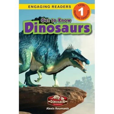 Get to Know Dinosaurs: Dinosaur Adventures (Engaging Readers, Level 1)