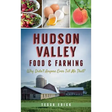 Hudson Valley Food & Farming: Why Didn't Anyone Ever Tell Me That?