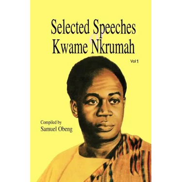 Selected Speeches of Kwame Nkrumah. Volume 1