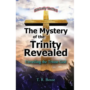 The Mystery of the Trinity Revealed: The Triune God