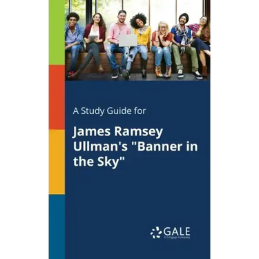 A Study Guide for James Ramsey Ullman's "Banner in the Sky"