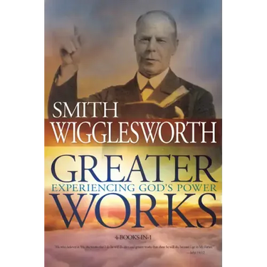 Greater Works: Experiencing God's Power