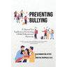 Preventing Bullying: A Manual for Teachers in Promoting Global Educational Harmony