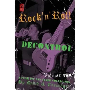 Rock'n'roll Decontrol: A Punk PIC and Flyer Collection, Vol. 2