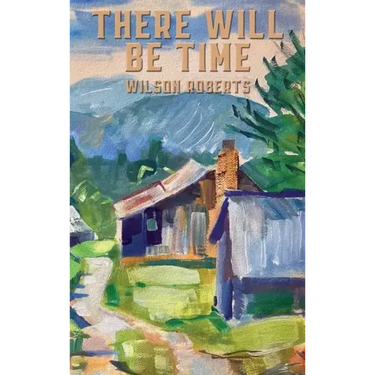 There Will Be Time