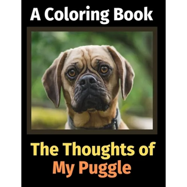 The Thoughts of My Puggle: A Coloring Book