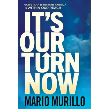 It's Our Turn Now: God's Plan to Restore America Is Within Our Reach