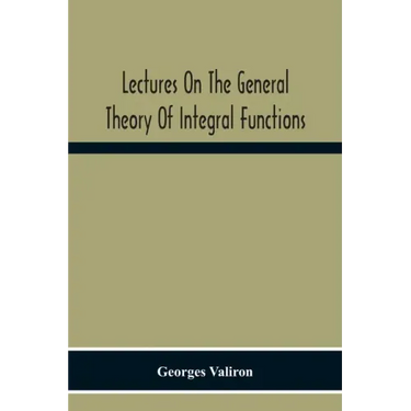 Lectures On The General Theory Of Integral Functions