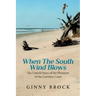 When The South Wind Blows: The Untold Story of the Phantom of the Carolina Coast