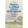 How to be Filled with the Holy Spirit