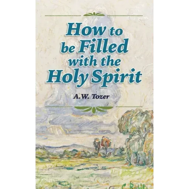 How to be Filled with the Holy Spirit