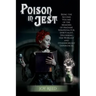Poison in Jest: Being the Second Volume of the Memoirs of Madame Seraphina Fox, Spiritualist, Describing Her Worldly and Otherworldly Experiences