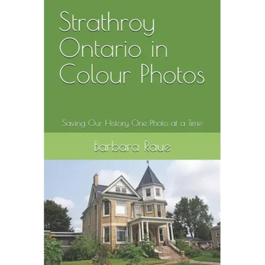 Strathroy Ontario in Colour Photos: Saving Our History One Photo at a Time