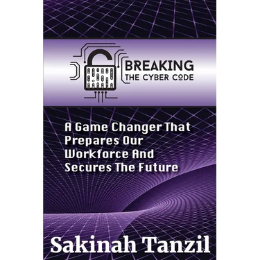 Breaking the Cyber Code: A Game Changer That Prepares Our Workforce and Secures the Future