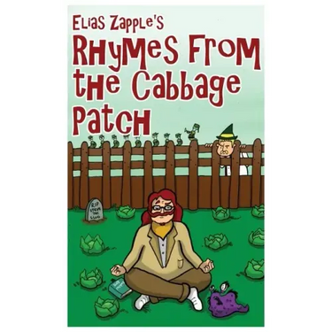 Elias Zapple's Rhymes From the Cabbage Patch
