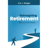 Reimagining Retirement: 9 Keys to True Wealth