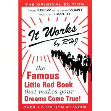 It Works: The Famous Little Red Book That Makes Your Dreams Come True!