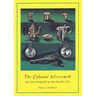 The Colonial Silversmith: His Techniques and His Products