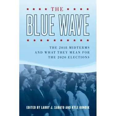 The Blue Wave: The 2018 Midterms and What They Mean for the 2020 Elections
