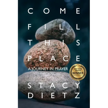 Come Fill This Place: A Journey in Prayer