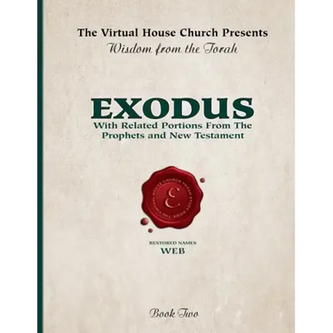 Wisdom From The Torah Book 2: Exodus (W.E.B. Edition): With Related Portions From the Prophets and New Testament