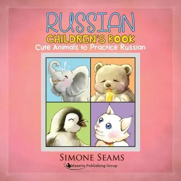 Russian Children's Book: Cute Animals to Practice Russian