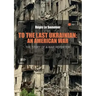 To the Last Ukrainian: An American War