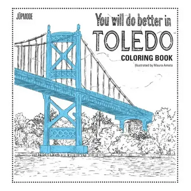 You Will Do Better In Toledo Coloring Book