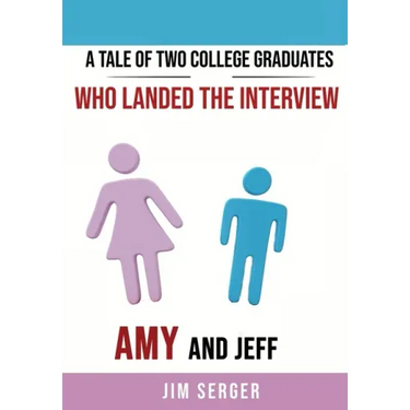 A Tale of Two College Graduates Who Landed the Interview: Amy and Jeff