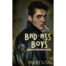 Bad-Ass Boys: Gay Men Who Can't Get Enough