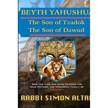 Beyth Yahushua, the Son of Tzadok, The Son of Dawud