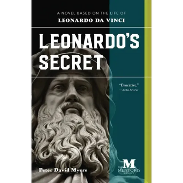 Leonardo's Secret: A Novel Based on the Life of Leonardo da Vinci