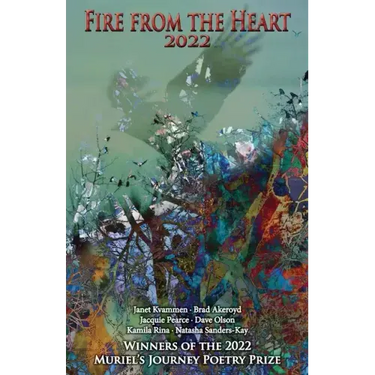 Fire from the Heart 2022: Winners of the 2022 Muriel's Journey Poetry Prize