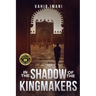 In the Shadow of the Kingmakers