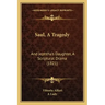 Saul, A Tragedy: And Jephtha's Daughter, A Scriptural Drama (1821)