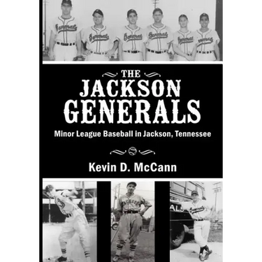 The Jackson Generals: Minor League Baseball in Jackson, Tennessee