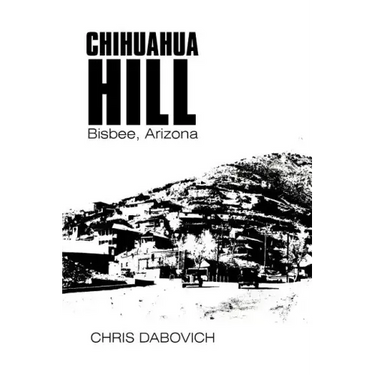 Chihuahua Hill: Bisbee, Arizona