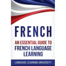 French: An Essential Guide to French Language Learning
