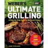 Weber's Ultimate Grilling: A Step-By-Step Guide to Barbecue Genius