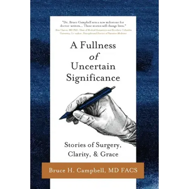 A Fullness of Uncertain Significance: Stories of Surgery, Clarity, & Grace