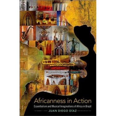 Africanness in Action: Essentialism and Musical Imaginations of Africa in Brazil